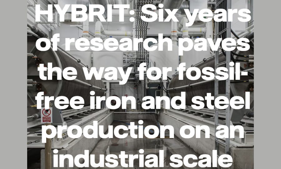 HYBRIT : six années de recherche pour une production industrielle de fer et d’acier sans combustibles fossiles