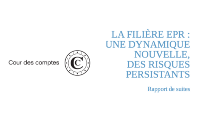 La Cour des Comptes se prononce sur la filière EPR : « une dynamique nouvelle, des risques persistants »